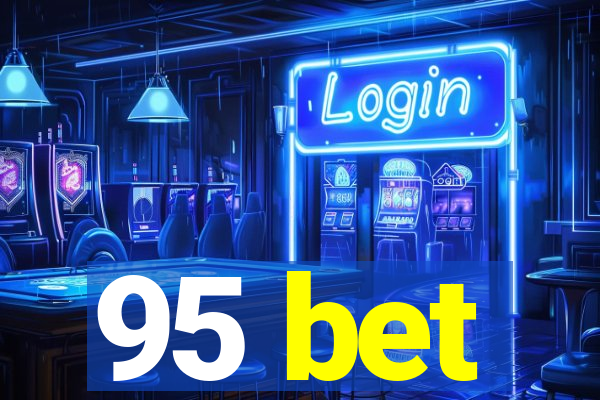 95 bet